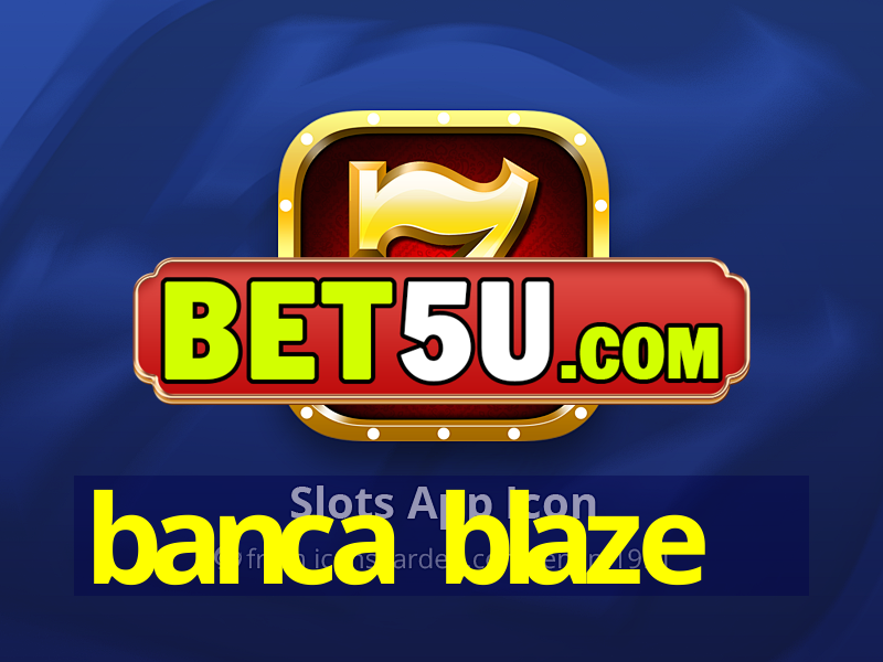 banca blaze