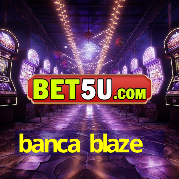 banca blaze