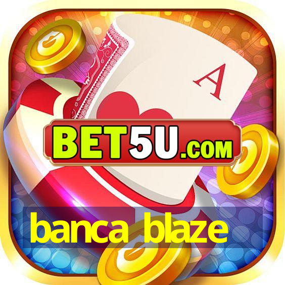 banca blaze