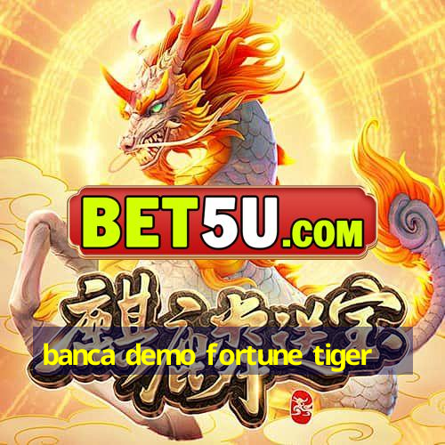 banca demo fortune tiger