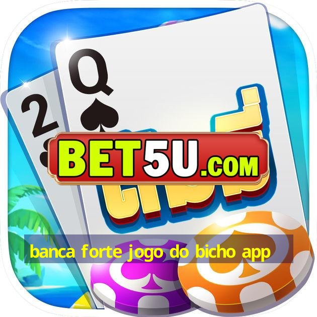 banca forte jogo do bicho app