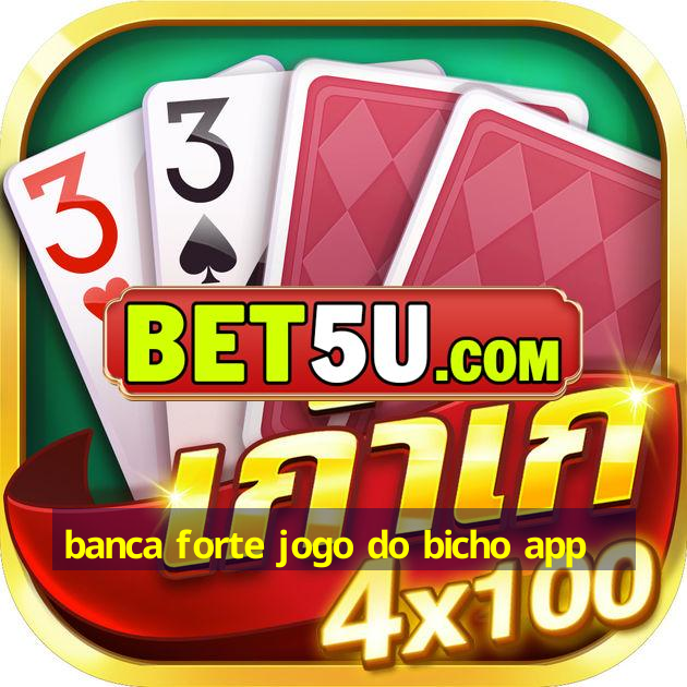 banca forte jogo do bicho app