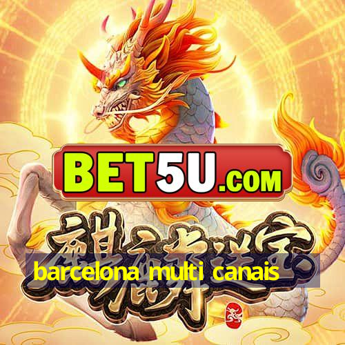 barcelona multi canais