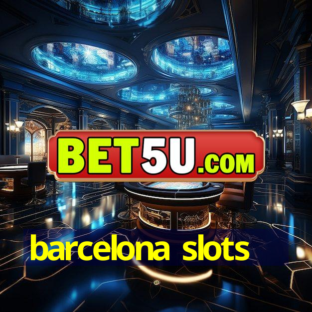 barcelona slots