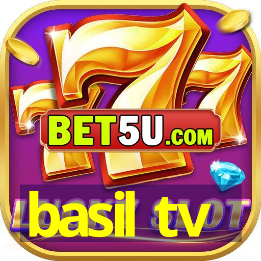 basil tv