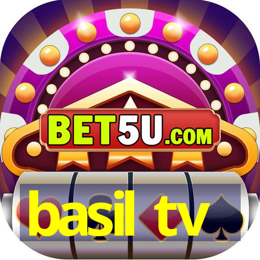 basil tv