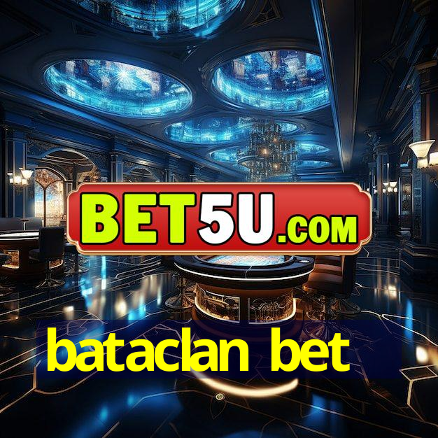 bataclan bet