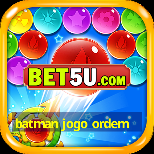 batman jogo ordem