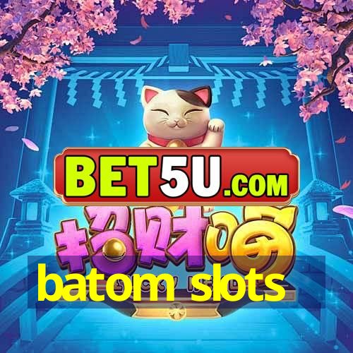 batom slots