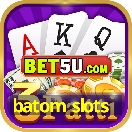 batom slots