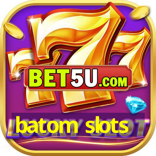 batom slots