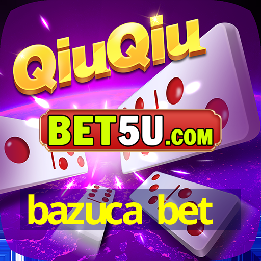 bazuca bet