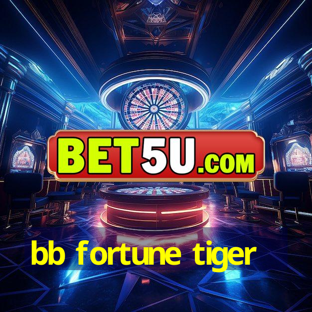 bb fortune tiger