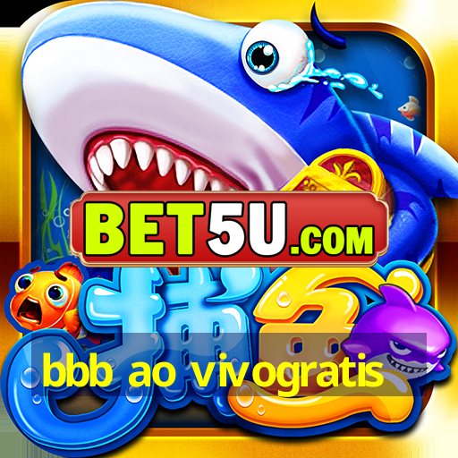 bbb ao vivogratis