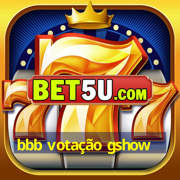 bbb votação gshow