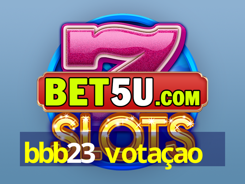 bbb23 votaçao