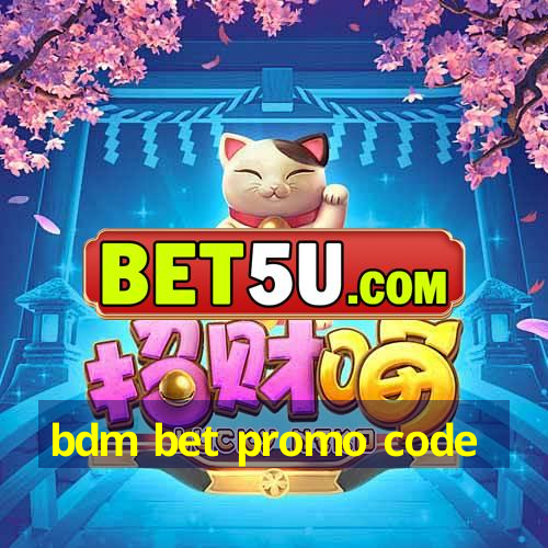 bdm bet promo code