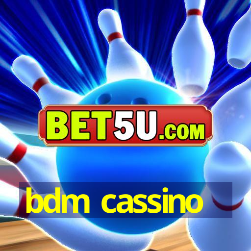 bdm cassino