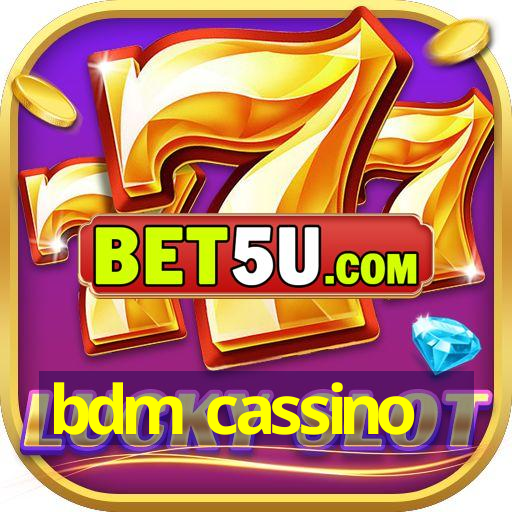 bdm cassino