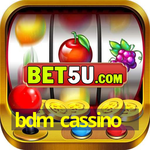 bdm cassino