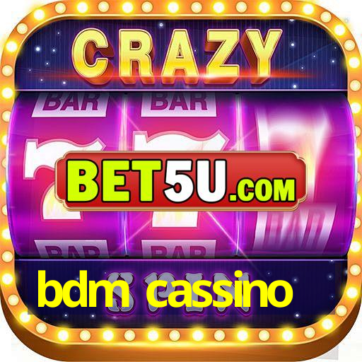 bdm cassino