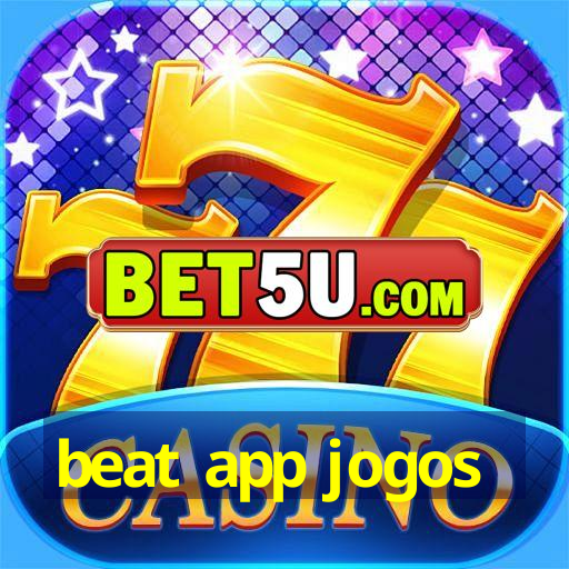 beat app jogos