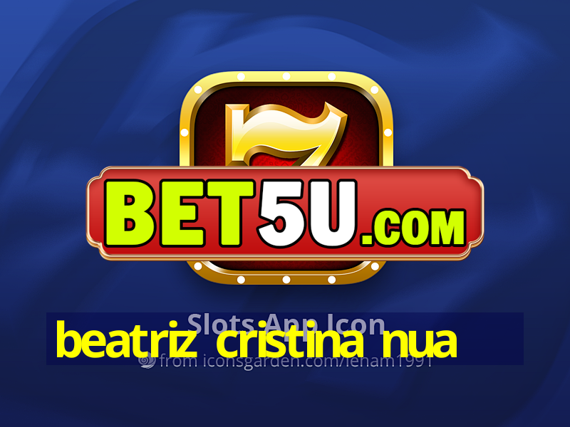 beatriz cristina nua