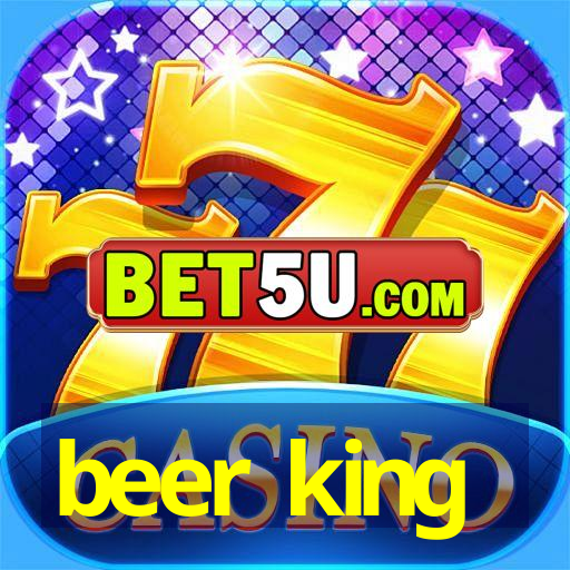 beer king