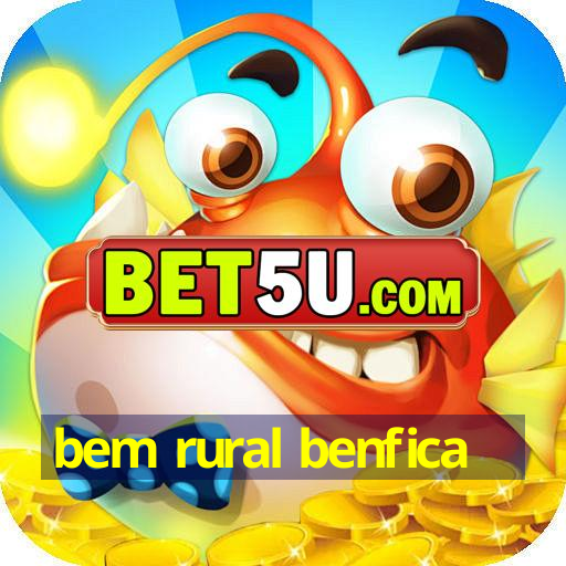 bem rural benfica