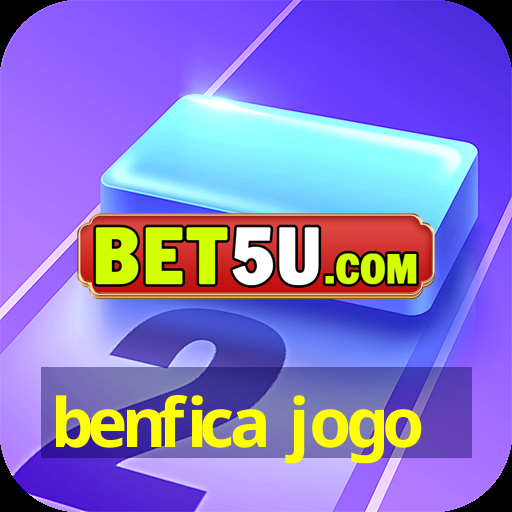 benfica jogo