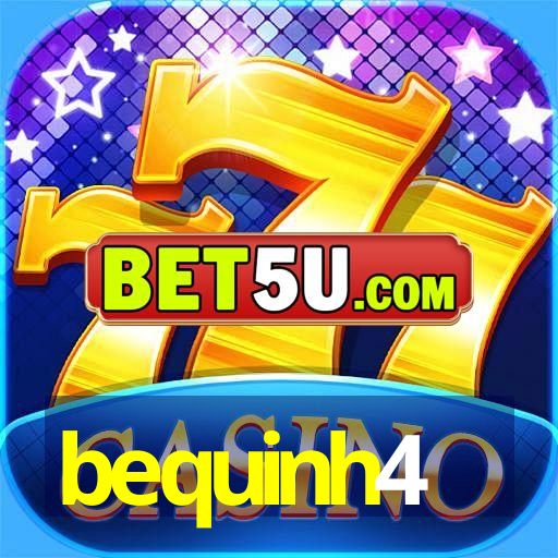 bequinh4