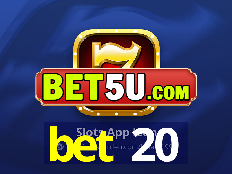 bet 20