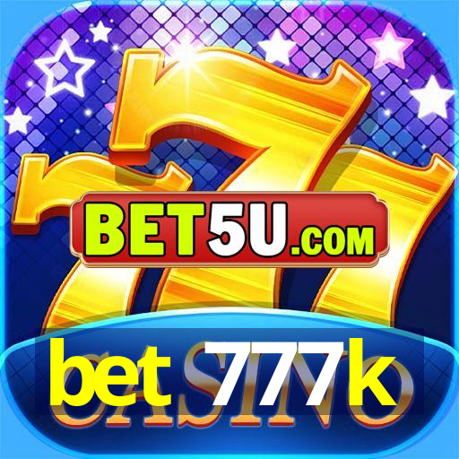 bet 777k