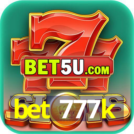 bet 777k