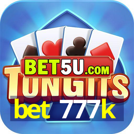 bet 777k