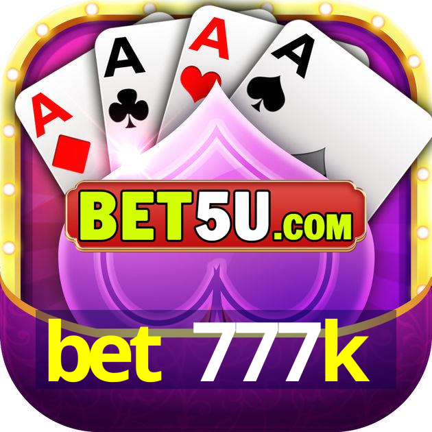 bet 777k