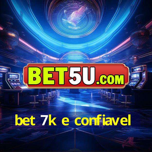 bet 7k e confiavel