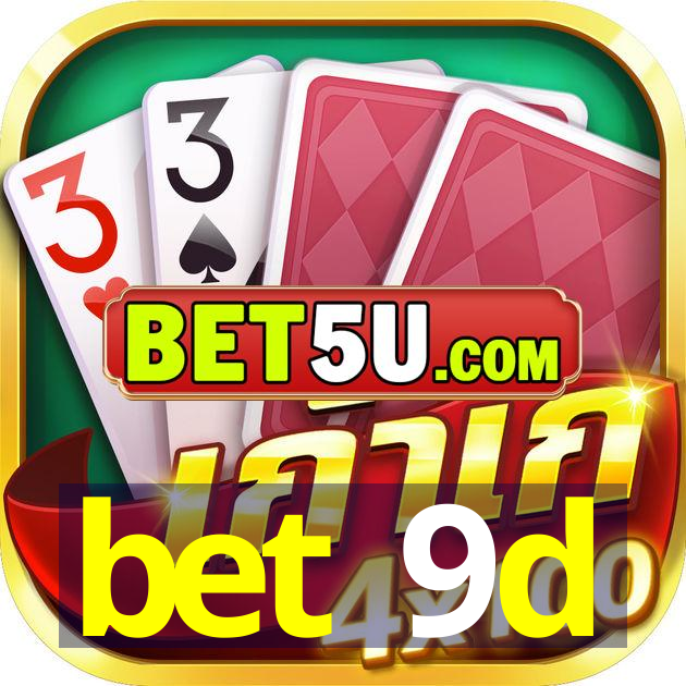 bet 9d