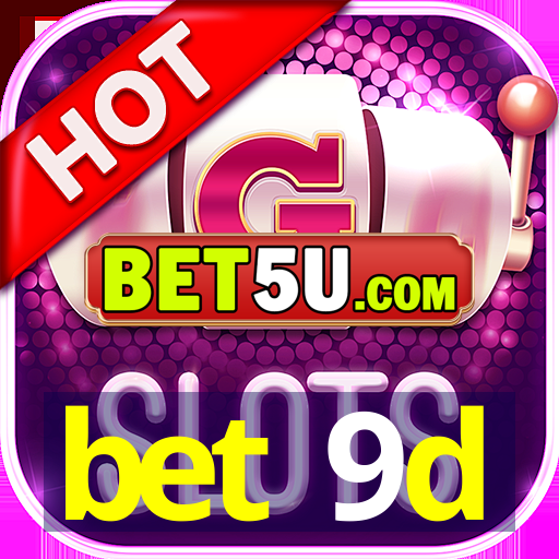 bet 9d