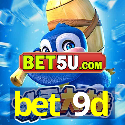 bet 9d