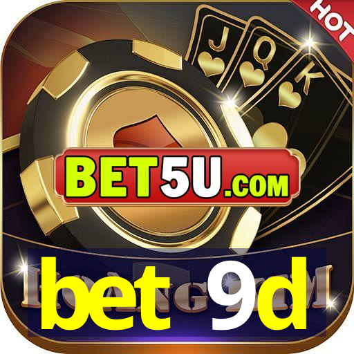 bet 9d