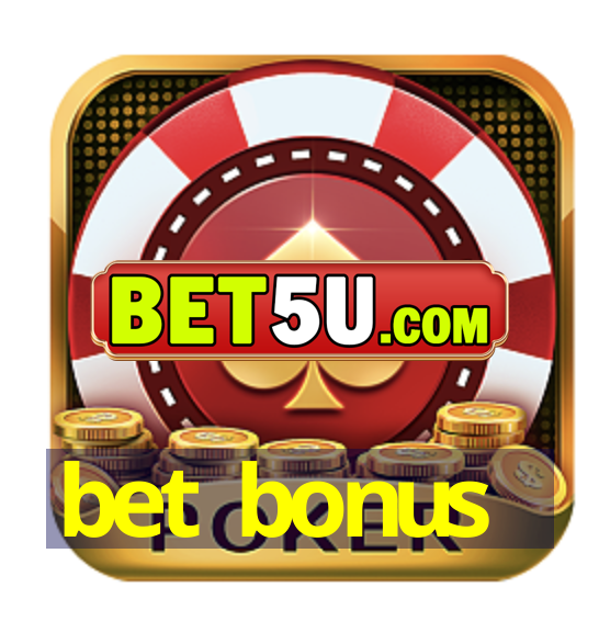 bet bonus