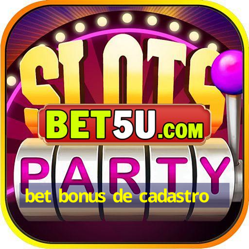 bet bonus de cadastro