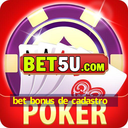 bet bonus de cadastro