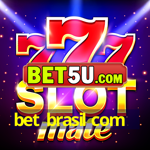 bet brasil com