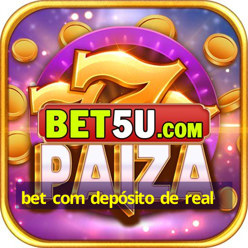 bet com depósito de real