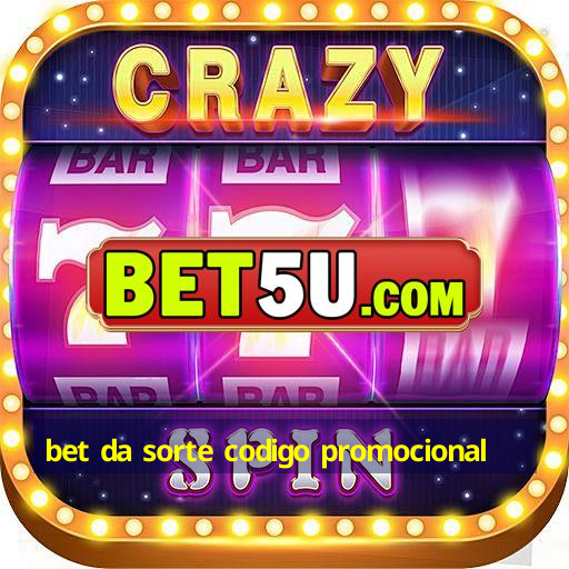 bet da sorte codigo promocional