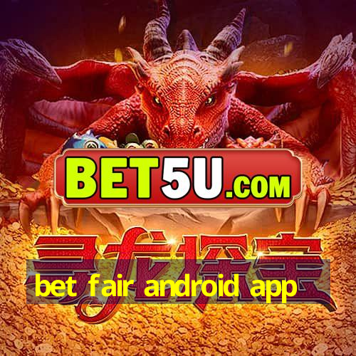 bet fair android app