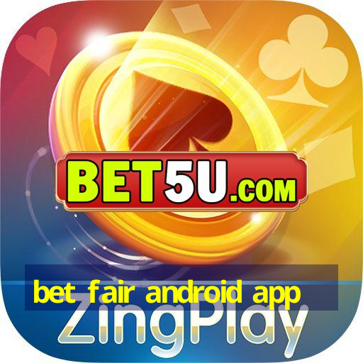 bet fair android app