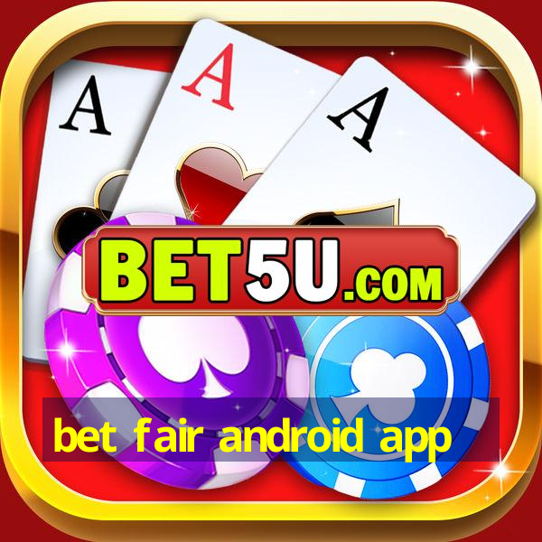 bet fair android app